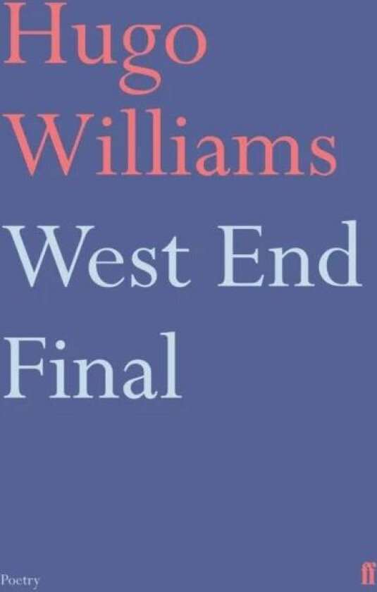 West End Final av Hugo (poetry ed Spectator) Williams