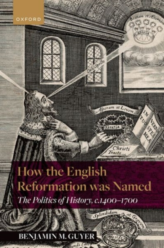 How the English Reformation was Named av Benjamin Guyer (Hardcover)