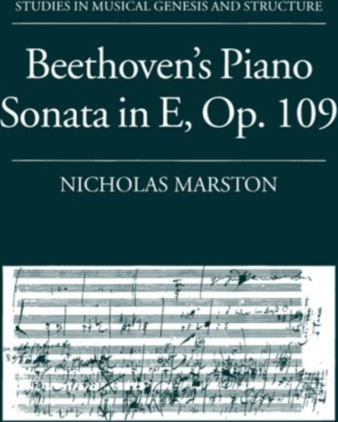 Beethoven's Piano Sonata in E, Op. 109 av Nicholas Marston (Hardcover)
