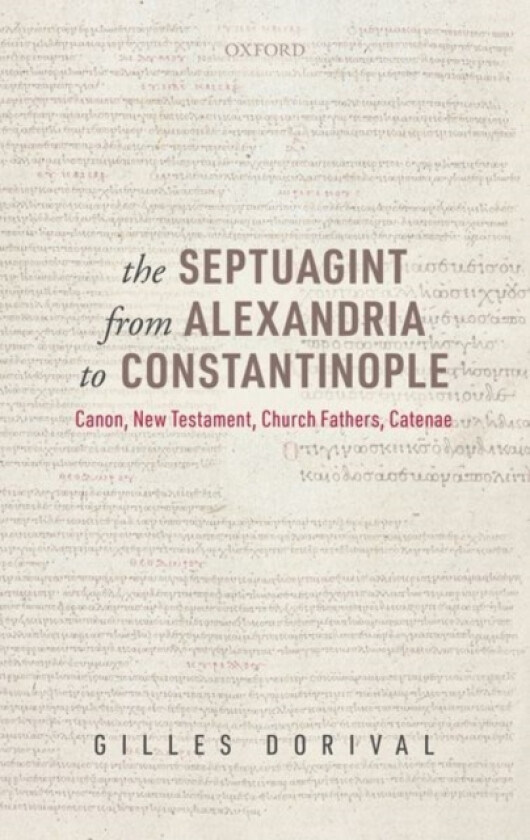 The Septuagint from Alexandria to Constantinople av Gilles Dorival (Hardcover)