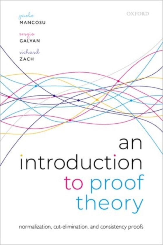 An Introduction to Proof Theory av Paolo Mancosu, Sergio Galvan, Richard Zach (Hardcover)