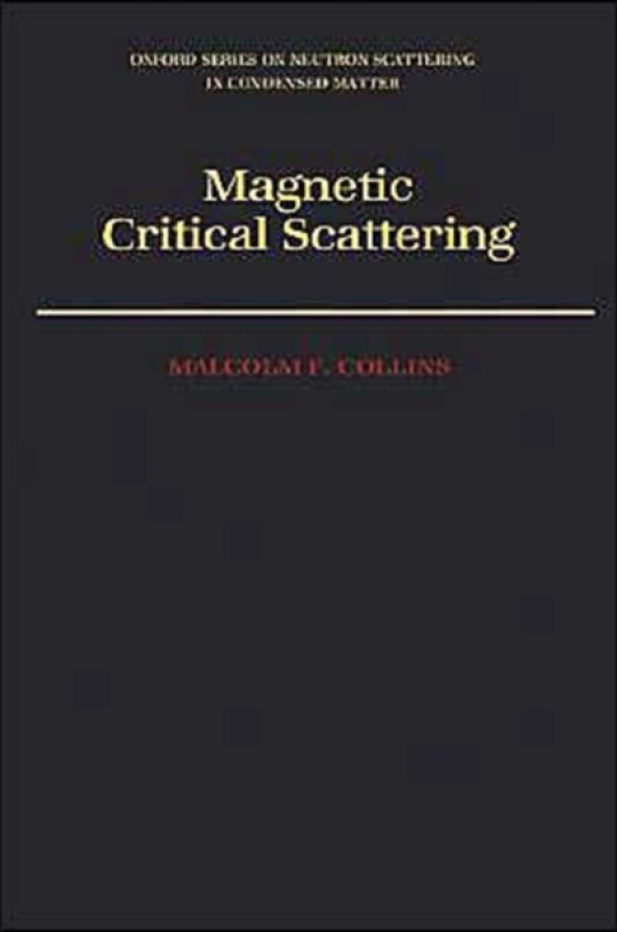 Magnetic Critical Scattering av Malcolm F. Collins (Hardcover)