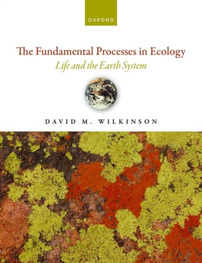 The Fundamental Processes in Ecology av David M. Wilkinson (Hardcover)