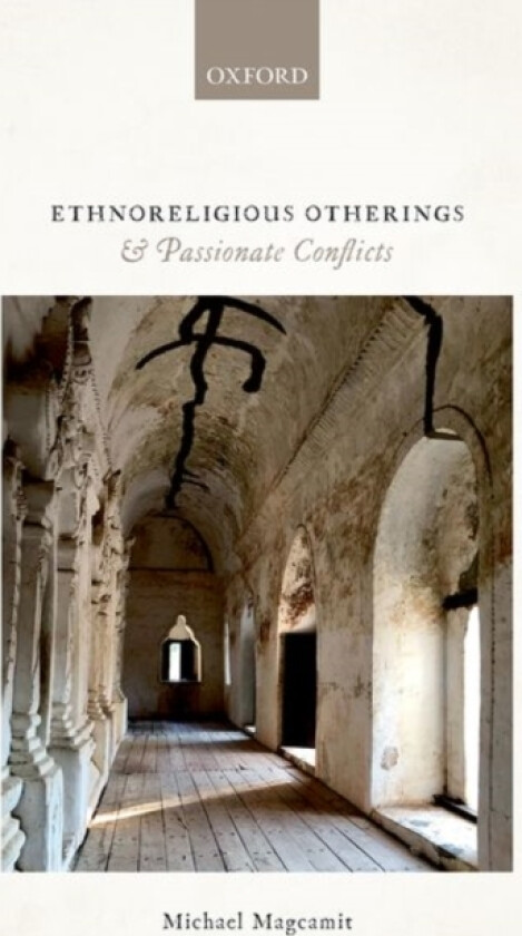 Ethnoreligious Otherings and Passionate Conflicts av Michael Magcamit (Hardcover)
