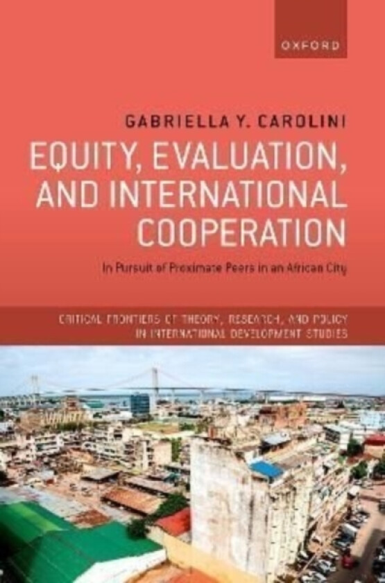 Equity, Evaluation, and International Cooperation av Gabriella Y. Carolini (Hardcover)