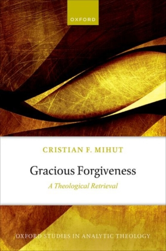 Gracious Forgiveness av Cristian F. Mihut (Hardcover)