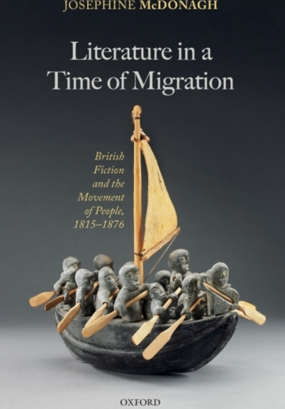 Literature in a Time of Migration av Josephine McDonagh (Hardcover)