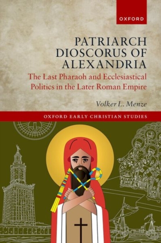 Patriarch Dioscorus of Alexandria av Volker L. Menze (Hardcover)