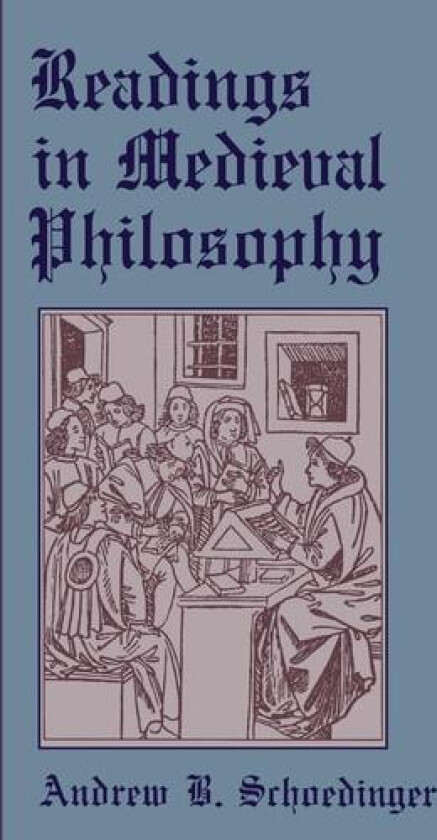 Readings in Medieval Philosophy av Andrew B. Schoedinger (Paperback)