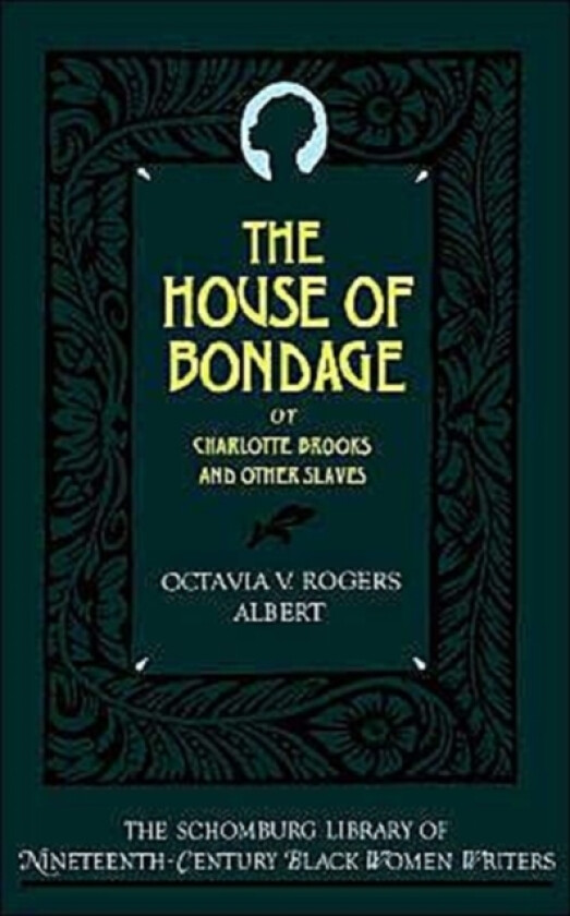 The House of Bondage av Octavia V.Rogers Albert (Paperback)