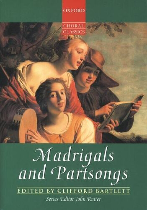 Madrigals and Partsongs (Oxford Choral Classics Collections) av Clifford Bartlett (Paperback)