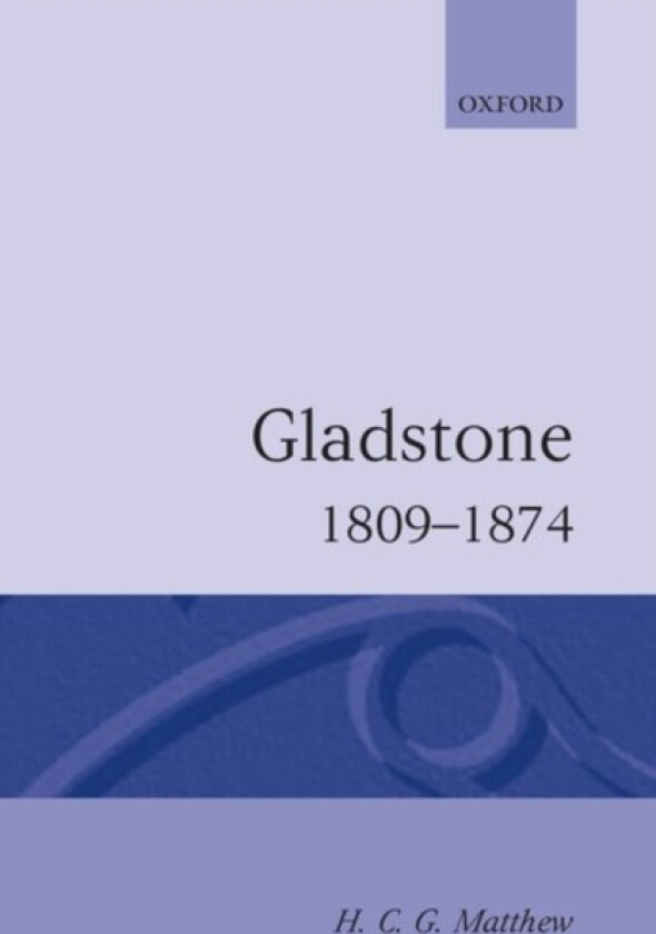 Gladstone: 1809-1874 av H.C.G. Matthew (Paperback)
