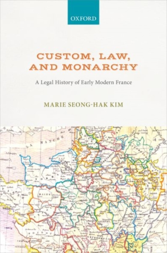 Custom, Law, and Monarchy av Marie Seong-Hak Kim (Hardcover)