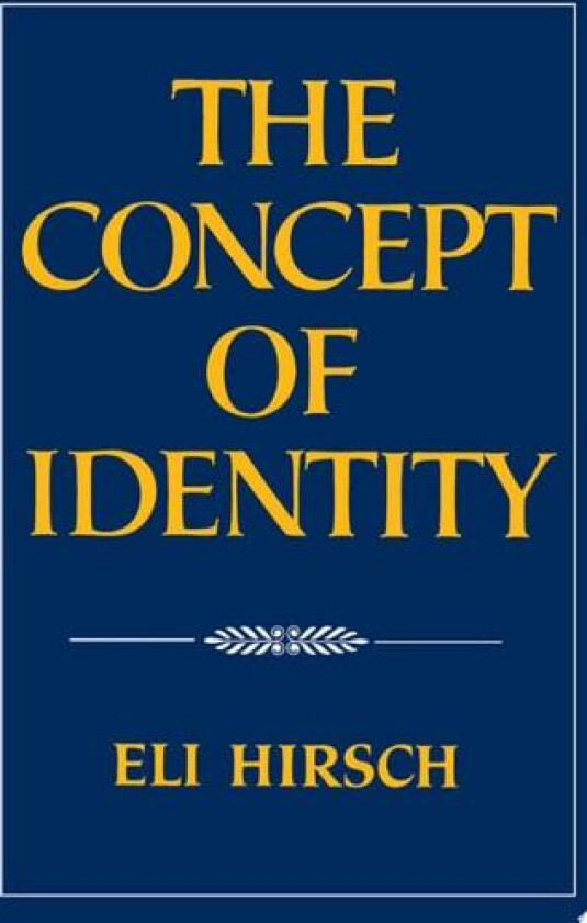 The Concept of Identity av Eli Hirsch (Paperback)