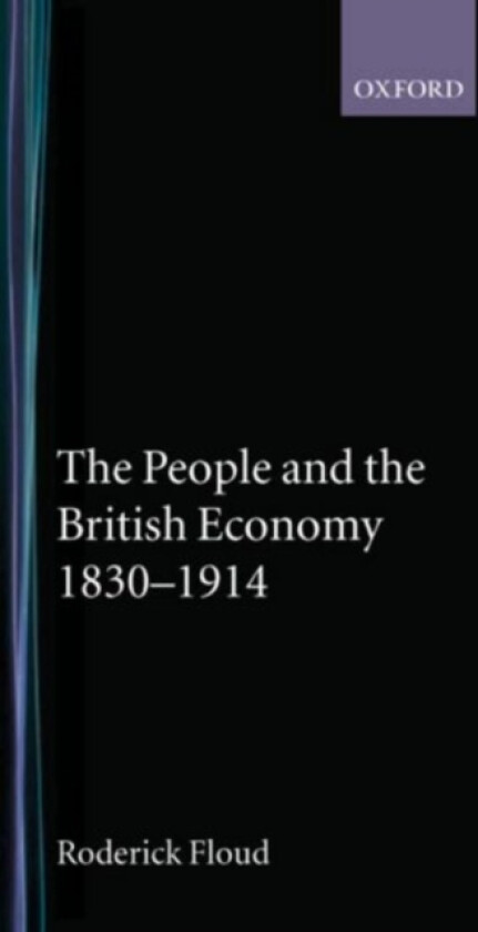 The People and the British Economy, 1830-1914 av Roderick Floud (Paperback)