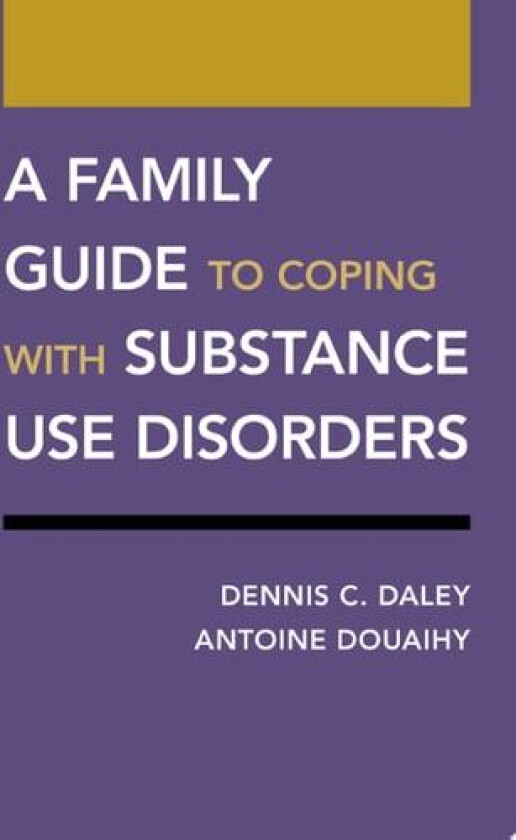 A Family Guide to Coping with Substance Use Disorders av Dennis C. Daley, Antoine Douaihy (Paperback)