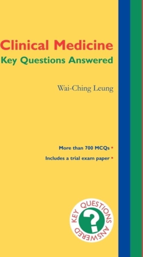 Clinical Medicine: Key Questions Answered av Wai-Ching Leung (Paperback)