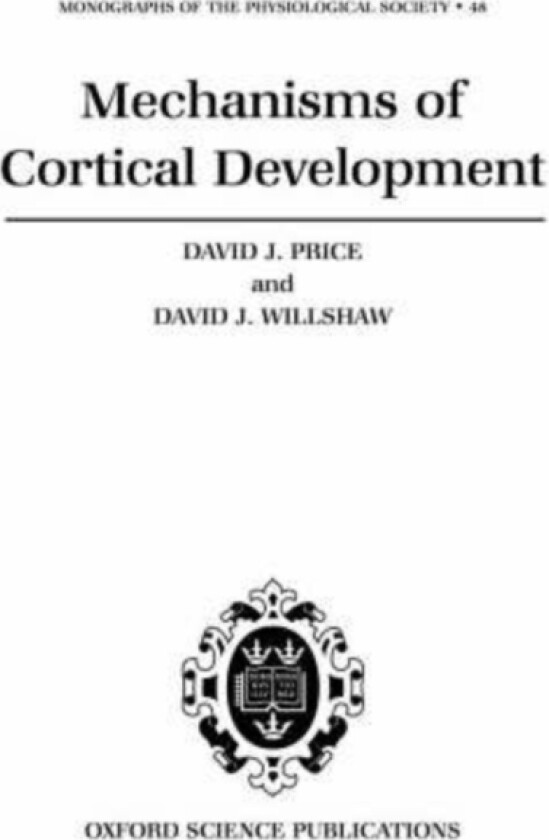 Mechanisms of Cortical Development av David Price, David Willshaw (Hardcover)