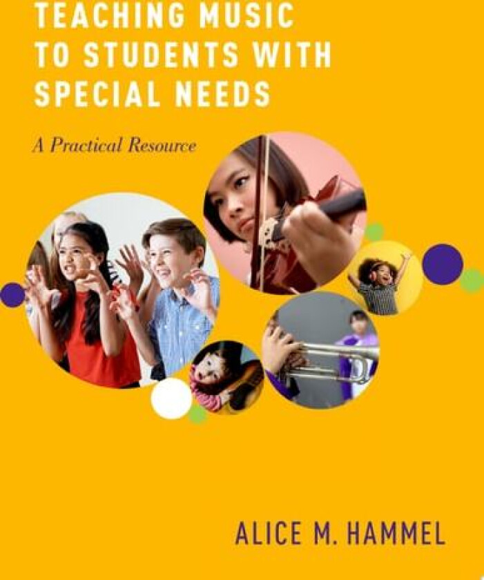 Teaching Music to Students with Special Needs: A Practical Resource av Alice M. Hammel (Paperback)