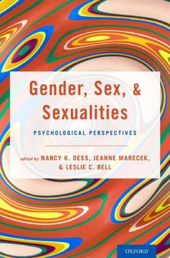 Gender, Sex, and Sexualities: Psychological Perspectives av Nancy Dess, Jeanne Marecek, Leslie Bell (Hardcover)