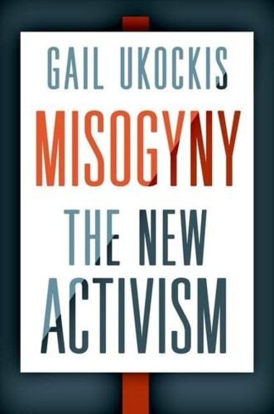 Misogyny av Gail Ukockis (Hardcover)