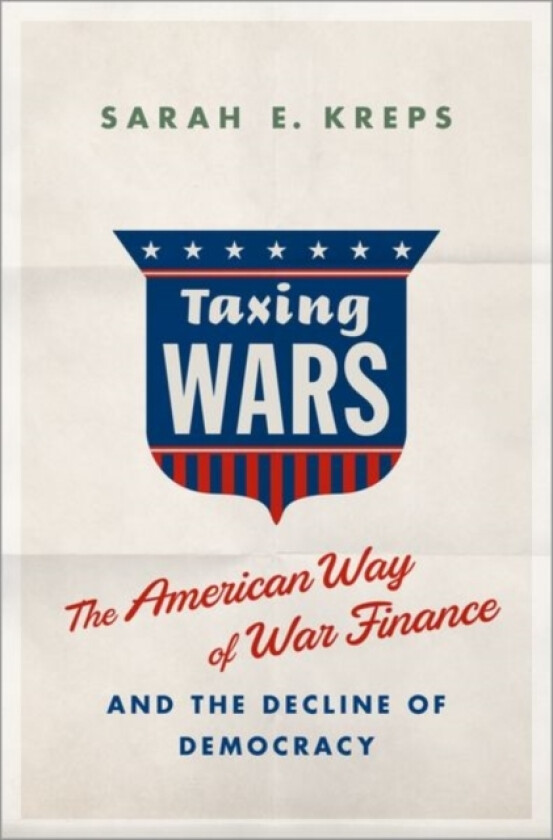 Taxing Wars av Sarah Kreps (Hardcover)