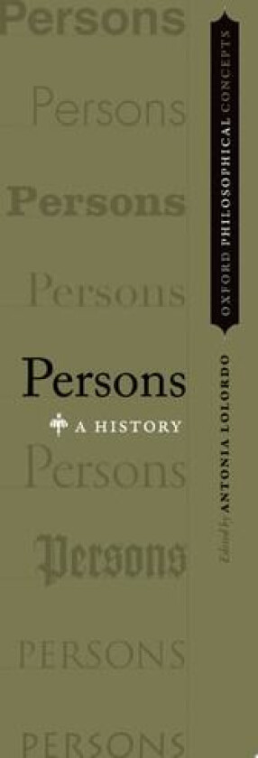 Persons: A History (Oxford Philosophical Concepts) av Antonia LoLordo (Hardcover)