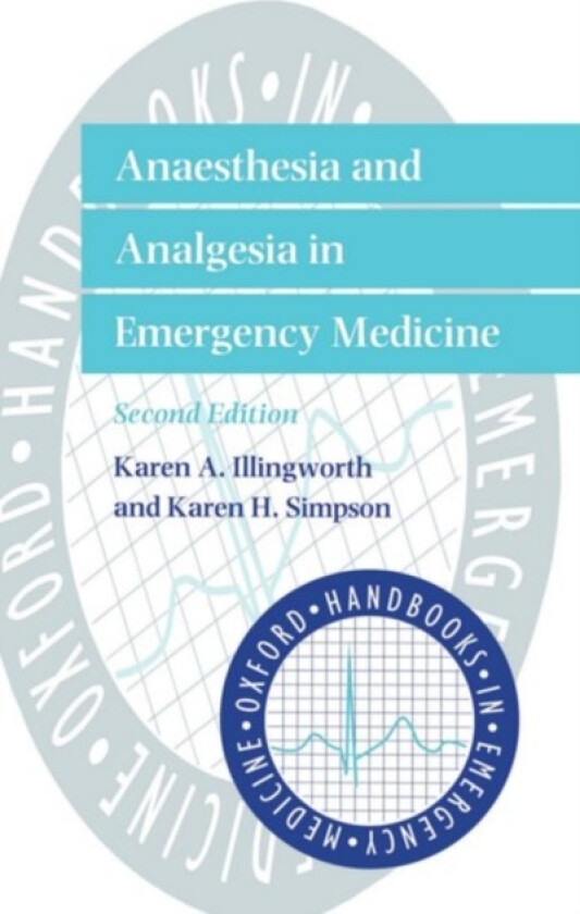 Anaesthesia and Analgesia in Emergency Medicine av Karen A. Illingworth, Karen H. Simpson (Hardcover)