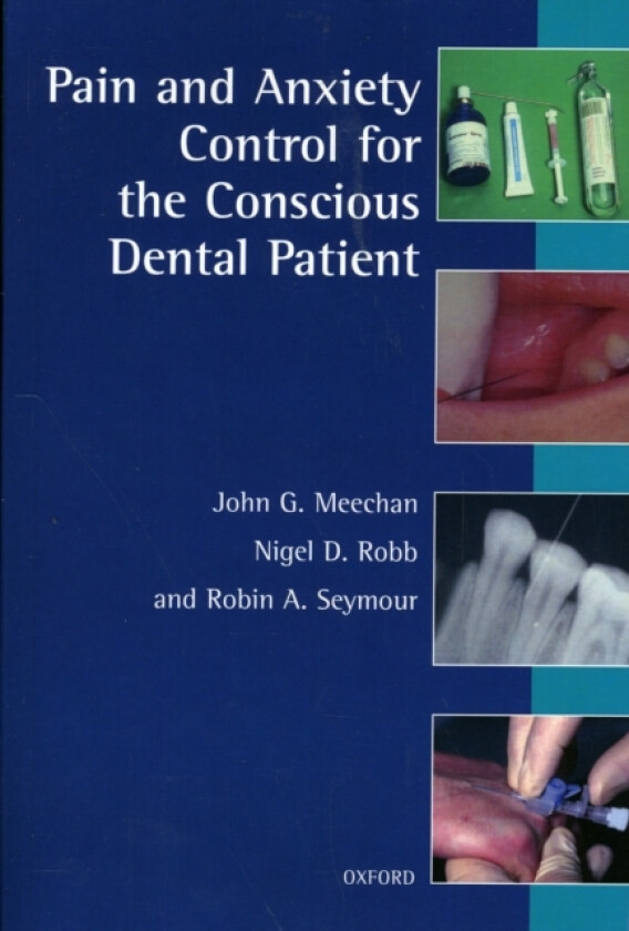 Pain and Anxiety Control for the Conscious Dental Patient av Meechan, Robb, Seymour (Paperback)