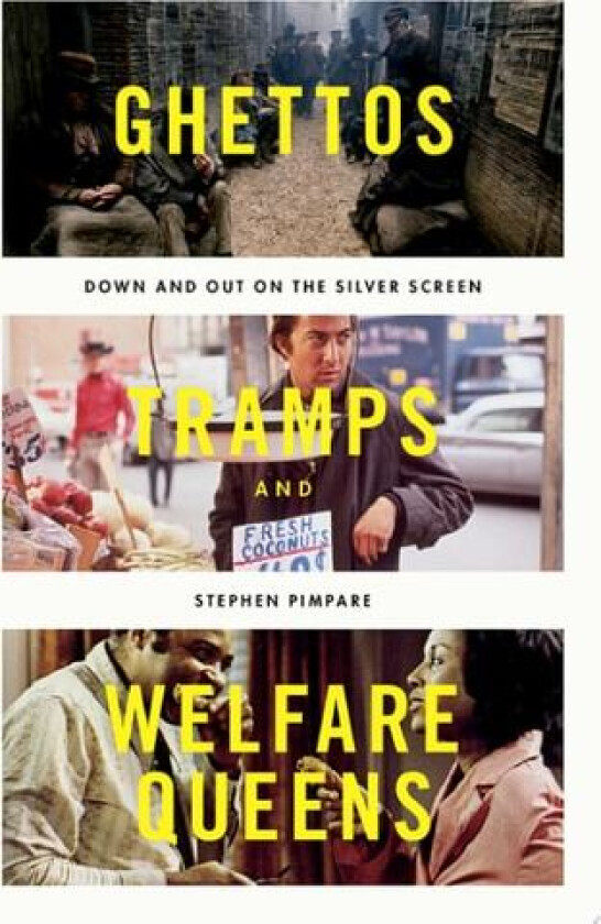 Ghettos, Tramps, and Welfare Queens av Stephen Pimpare (Hardcover)