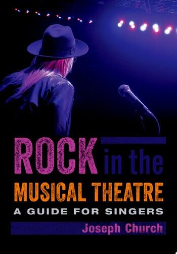 Rock in the Musical Theatre: A Guide for Singers av Joseph Church (Hardcover)
