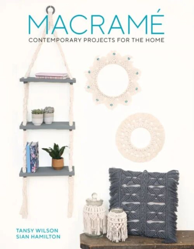 Macrame av Tansy Wilson, Sian Hamilton