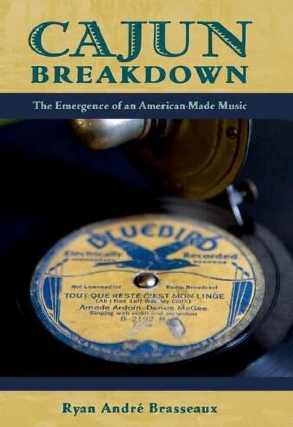 Cajun Breakdown av Ryan Andre Brasseaux (Paperback)
