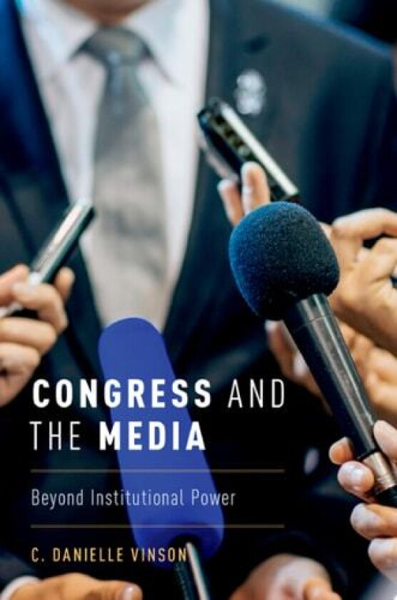 Congress and the Media av Danielle Vinson (Paperback)
