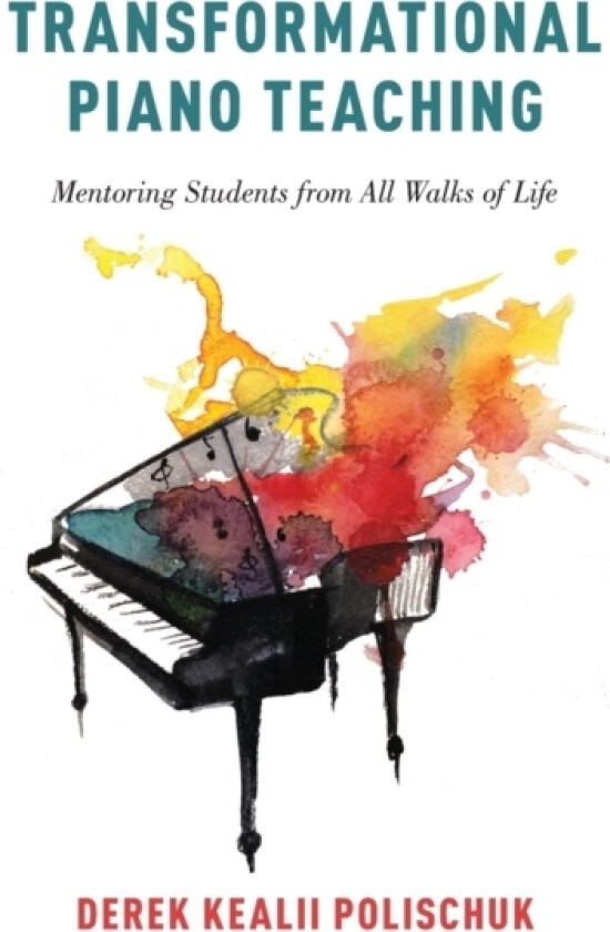 Transformational Piano Teaching av POLISCHUK (Hardcover)