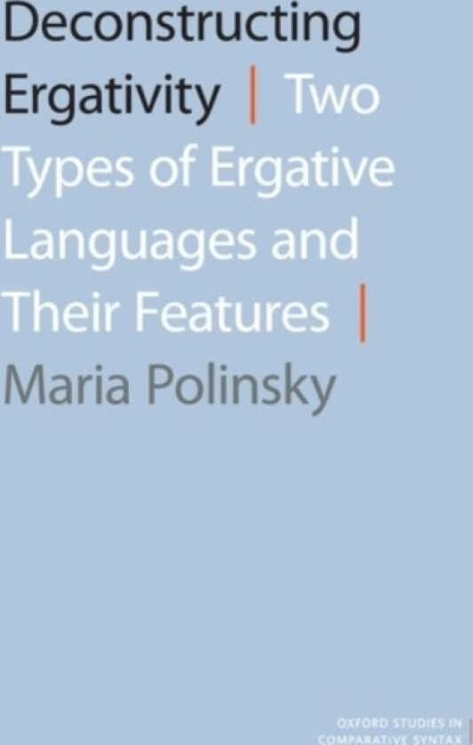 Deconstructing Ergativity av Maria Polinsky (Paperback)