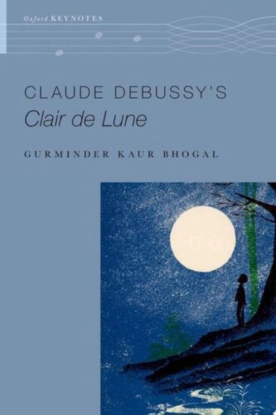 Claude Debussy's Clair de Lune av Gurminder Kaur Bhogal (Hardcover)