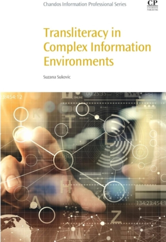 Transliteracy in Complex Information Environments av Suzana Sukovic (Paperback)