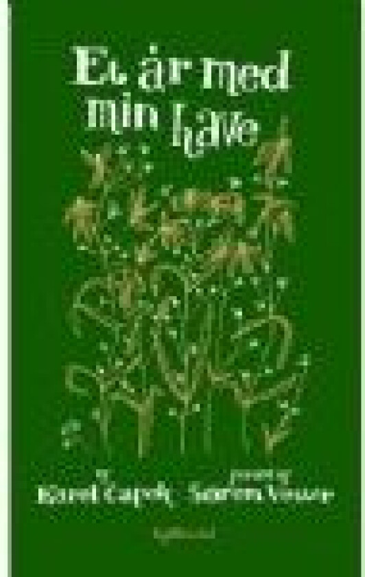 Et år med min have Karel Capek Språk: Dansk