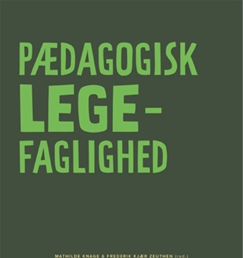 Pedagogisk lekfaglighet | Mathilde Knage og Frederik Zeuthen | Språk: Dansk
