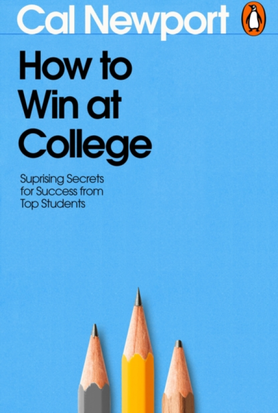 How to Win at College Surprising Secrets for Success from Top Students