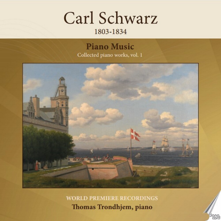 Thomas Trondhjem, Carl Schwarz Carl Schwarz Collected Piano Works Vol. 1 CD