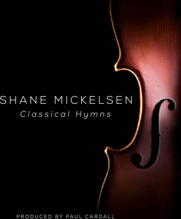 Shane Mickelsen Classical Hymns CD