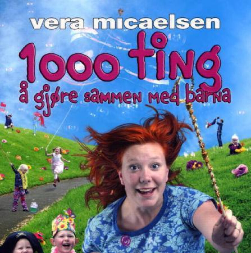 1000 ting å gjøre sammen med barna av Vera Micaelsen
