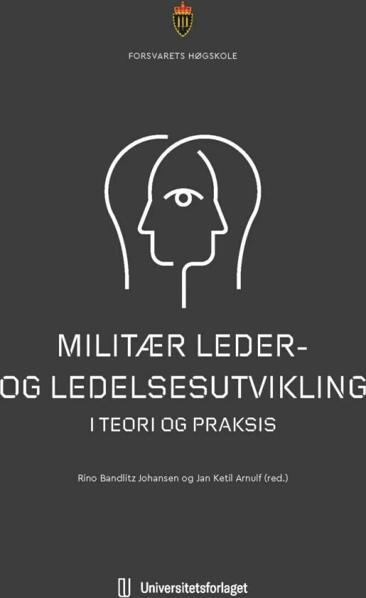 Militær Leder- Og Ledelsesutvikling I Teori Og Praksis