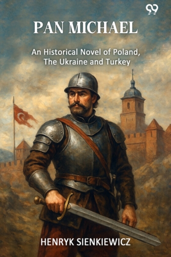 Pan MichaelAn Historical Novel Of Poland, The Ukraine, And Turkey (Edition1) av Henryk Sienkiewicz (Paperback)