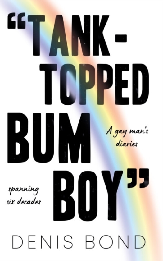 “TANK-TOPPED BUM BOY” av Denis Bond (Paperback)