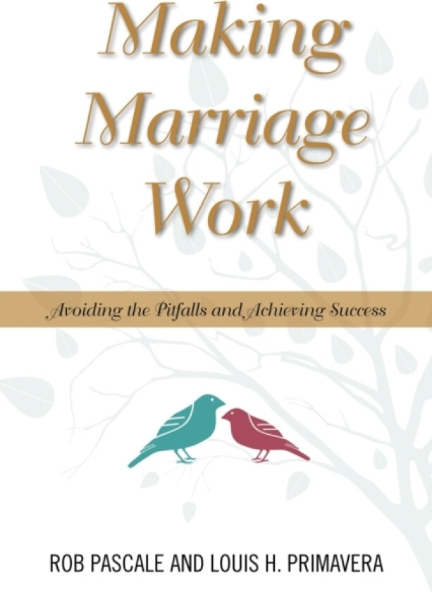 Making Marriage Work av Rob Pascale, Louis H. Primavera (Paperback)
