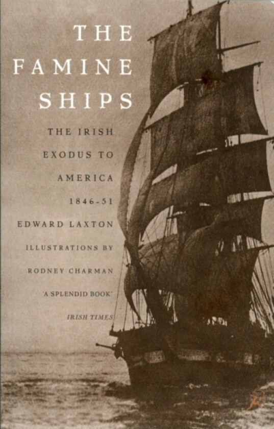 The Famine Ships av Edward Laxton (Paperback)