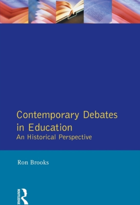 Contemporary Debates in Education av Ron Brooks (Paperback)